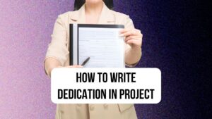 Read more about the article How to Write Dedication in Project? Ultimate Writing Guide