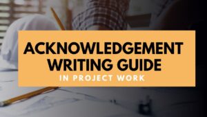 Read more about the article How to write an Acknowledgement for the Project? Full Guide