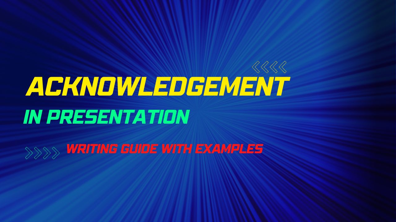 You are currently viewing Acknowledgement in Presentation | Writing Guide with Examples